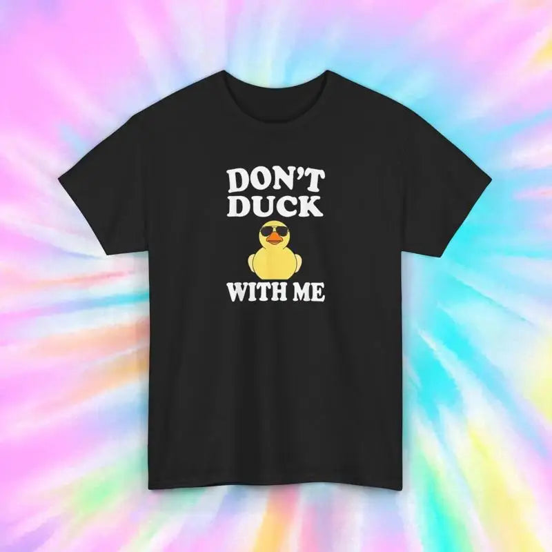 Don t Duck With Me Shirt Funny Rubber Humor S 5XL